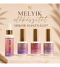 Spray Prep, Nail Prep, savas vagy savmentes primer? Mikor melyiket használd?